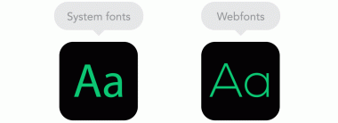 Wanna have a cool looking Futura or Didot on your website? Use webfonts! Although they will look stunning, remember that each will be downloaded and the more you’ll have, the longer it will take to load the page. System fonts on the other hand are lightning fast, except when the user doesn’t have it locally, it will fall back to a default font.